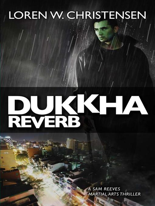 Title details for Dukkha Reverb by Loren W. Christensen - Available